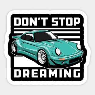 Don't Stop Dreaming Sticker